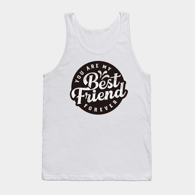 Your are my best friend Tank Top by Flower Queen